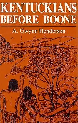 Kentuckiak Boone előtt - Kentuckians Before Boone