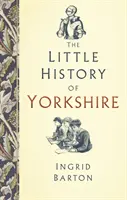 Yorkshire kis története - The Little History of Yorkshire