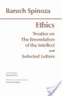 Etika - az Értekezés az értelem emendálásáról és válogatott levelek című értekezéssel együtt - Ethics - with The Treatise on the Emendation of the Intellect and Selected Letters