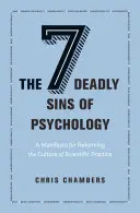 A pszichológia hét halálos bűne: Kiáltvány a tudományos gyakorlat kultúrájának reformjáért - The Seven Deadly Sins of Psychology: A Manifesto for Reforming the Culture of Scientific Practice