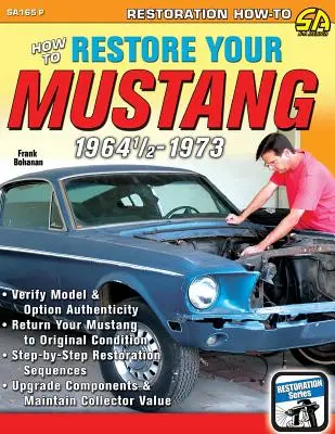 Hogyan állítsuk helyre a Mustang 1964 1/2-1973-at? - How to Restore Your Mustang 1964 1/2-1973