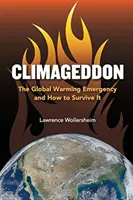 Climageddon: A globális felmelegedés és a túlélés módja - Climageddon: The Global Warming Emergency & How To Survive It