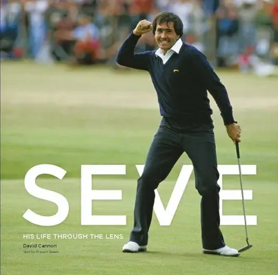 Seve: Az élete a lencsén keresztül - Seve: His Life Through the Lens