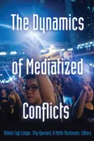 A mediatizált konfliktusok dinamikája - The Dynamics of Mediatized Conflicts