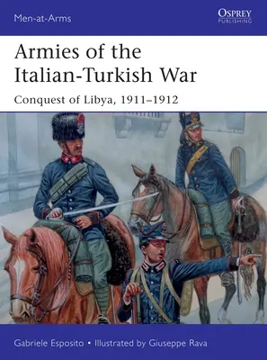 Az olasz-török háború seregei: Líbia meghódítása, 1911-1912 - Armies of the Italian-Turkish War: Conquest of Libya, 1911-1912