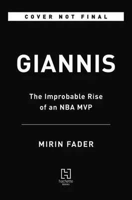 Giannis: Egy NBA MVP valószínűtlen felemelkedése - Giannis: The Improbable Rise of an NBA MVP