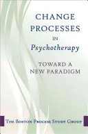 Változás a pszichoterápiában: Egy egységesítő paradigma - Change in Psychotherapy: A Unifying Paradigm