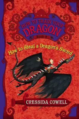 Hogyan lopjuk el a sárkány kardját: Hablaty, a viking hősies kalandjai - How to Steal a Dragon's Sword: The Heroic Misadventures of Hiccup the Viking