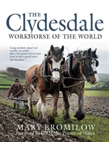 A Clydesdale: A világ munkagépe - The Clydesdale: Workhorse of the World