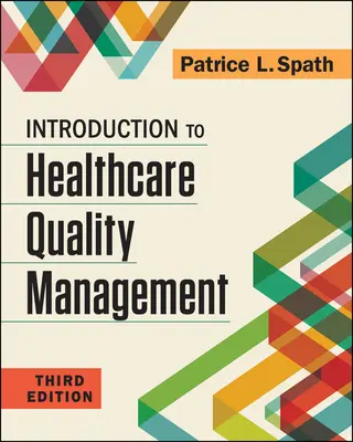 Bevezetés az egészségügyi minőségirányításba, harmadik kiadás - Introduction to Healthcare Quality Management, Third Edition