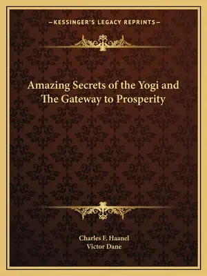 A jógi csodálatos titkai és a jólét kapuja - Amazing Secrets of the Yogi and the Gateway to Prosperity