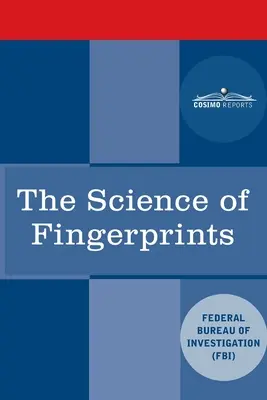 Az ujjlenyomatok tudománya: Osztályozás és felhasználás - The Science of Fingerprints: Classification and Uses