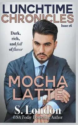 Ebédidő krónikák: Mokka Latte - Lunchtime Chronicles: Mocha Latte