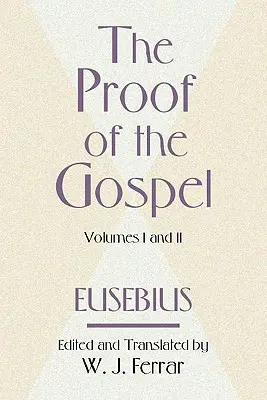 Az evangélium bizonyítéka; két kötet egyben - The Proof of the Gospel; Two Volumes in One