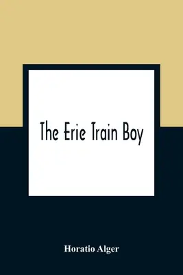 Az Erie Train Boy - The Erie Train Boy