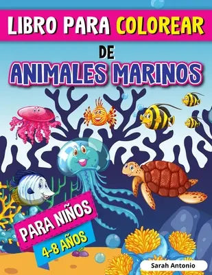 Libro para Colorear de Animales Marinos para Nios: Libro para Colorear de Criaturas Marinas, Pginas para Colorear de la Vida Marina con Escenas Rela