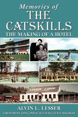 Emlékek a Catskillsről: Egy szálloda születése - Memories of the Catskills: The Making of a Hotel