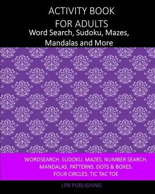 Activity Book For Adults: Szókereső, szudoku, labirintusok, mandalák és még sok más - Activity Book For Adults: Word Search, Sudoku, Mazes, Mandalas and More