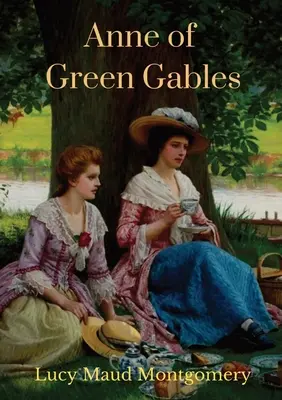 Anne of Green Gables (1908-as rövidítetlen változat): Lucy Maud Montgomery regénye, amelynek főszereplője Anne Shirley. - Anne of Green Gables (1908 unabridged version): The Lucy Maud Montgomery novel with Anne Shirley as the central character