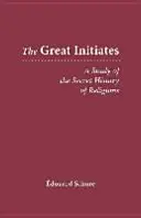 A nagy beavatottak: Tanulmány a vallások titkos történetéről - The Great Initiates: A Study of the Secret History of Religions