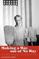 Making a Way Out of No Way: African American Women and the Second Great Migration