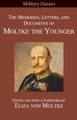 Az ifjabb Moltke emlékei, levelei és dokumentumai - The Memories, Letters, and Documents of Moltke the Younger