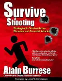 Survive A Shooting: Stratégiák az aktív lövészek és terrortámadások túléléséhez - Survive A Shooting: Strategies to Survive Active Shooters and Terrorist Attacks