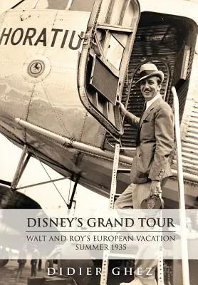 Disney Grand Tour: Walt és Roy európai vakációja, 1935 nyara - Disney's Grand Tour: Walt and Roy's European Vacation, Summer 1935