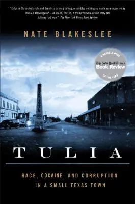 Tulia: Tulia: Faj, kokain és korrupció egy texasi kisvárosban - Tulia: Race, Cocaine, and Corruption in a Small Texas Town