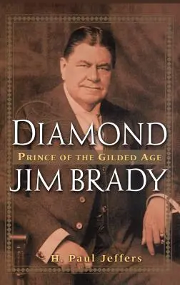 Jim Brady gyémánt: Az aranykor hercege - Diamond Jim Brady: Prince of the Gilded Age