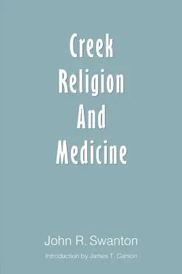 Creek vallás és orvostudomány - Creek Religion and Medicine