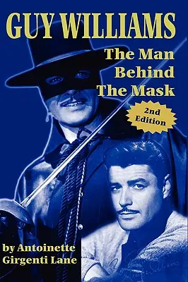 Guy Williams: Az ember a maszk mögött - Guy Williams: The Man Behind the Mask