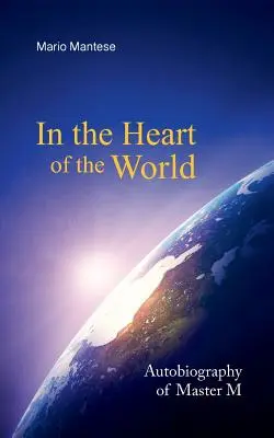 A világ szívében: M Meena mester önéletrajza - In the Heart of the World: Autobiography of Master M