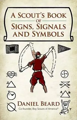 A cserkész jelek, jelzések és szimbólumok könyve - A Scout's Book of Signs, Signals and Symbols
