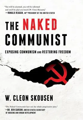 A meztelen kommunista: A kommunizmus leleplezése és a szabadság helyreállítása - The Naked Communist: Exposing Communism and Restoring Freedom