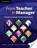 A tanártól a menedzserig: Nyelvoktató szervezetek irányítása - From Teacher to Manager: Managing Language Teaching Organizations