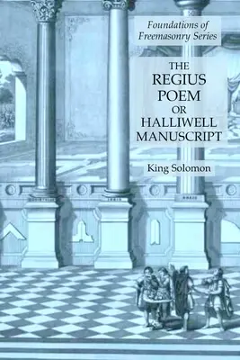 A Regius költemény vagy Halliwell-kézirat: A szabadkőművesség alapjai sorozat - The Regius Poem or Halliwell Manuscript: Foundations of Freemasonry Series