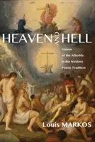 Menny és pokol: Víziók a túlvilágról a nyugati költői hagyományban - Heaven and Hell: Visions of the Afterlife in the Western Poetic Tradition