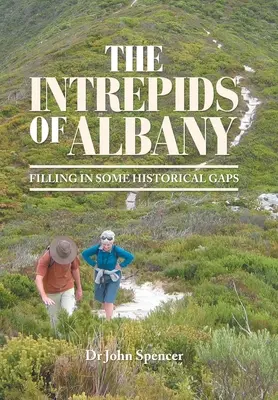 Az albániai rettenthetetlenek: Történelmi hiányosságok pótlása - The Intrepids of Albany: Filling in Some Historical Gaps