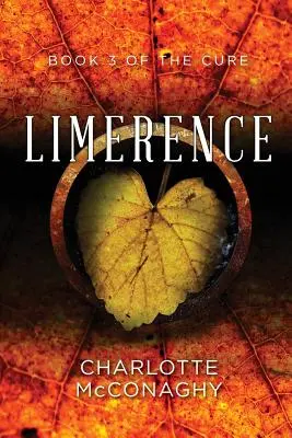 Limerence: A kúra harmadik könyve (Omnibusz kiadás) - Limerence: Book Three of the Cure (Omnibus Edition)