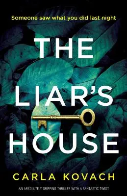 A hazug háza: Egy abszolút lebilincselő thriller fantasztikus fordulattal - The Liar's House: An absolutely gripping thriller with a fantastic twist