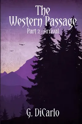 A nyugati átjáró: Érkezés - The Western Passage: Arrival