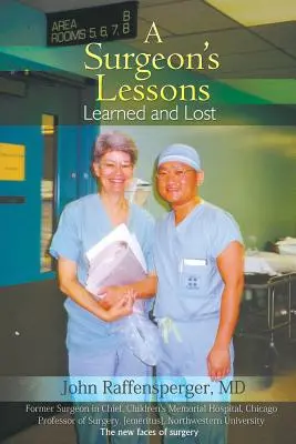 Egy sebész tanult és elvesztett leckéi - A Surgeon's Lessons, Learned and Lost