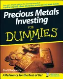 Nemesfémekbe való befektetés Dummies számára - Precious Metals Investing for Dummies