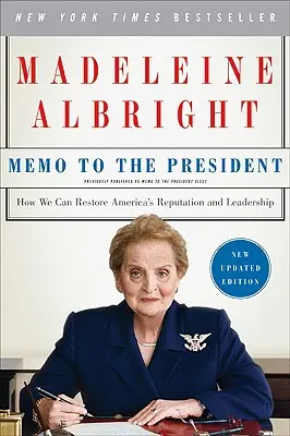 Memo az elnöknek: Hogyan állíthatjuk helyre Amerika hírnevét és vezető szerepét? - Memo to the President: How We Can Restore America's Reputation and Leadership