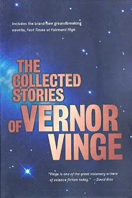 Vernor Vinge összegyűjtött történetei - The Collected Stories of Vernor Vinge