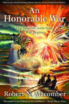 Egy tiszteletreméltó háború: A spanyol-amerikai háború kezdetét veszi. - An Honorable War: The Spanish-American War Begins