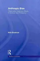 Antropikus torzítás: Megfigyelési szelekciós hatások a tudományban és a filozófiában - Anthropic Bias: Observation Selection Effects in Science and Philosophy