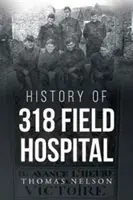 A 318-as tábori kórház története - History of 318 Field Hospital