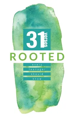 Rooted: 31 vers, amit minden tinédzsernek ismernie kell - Rooted: 31 Verses Every Teenager Should Know